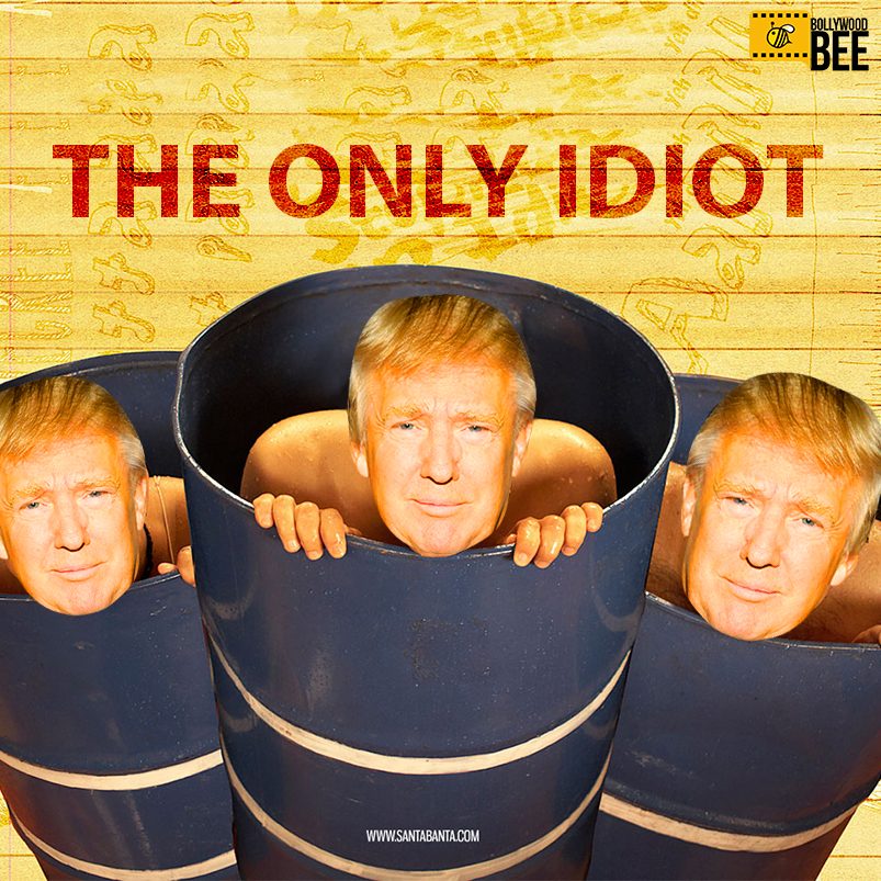 bollywood-bee-trump-the-only-idiot
